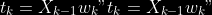 t\_{k}=X\_{k-1}w\_{k}